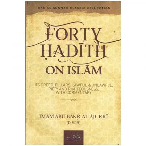 Forty Hadith on Islam – Imam Abu Bakr al-Ajurri [d.360h]