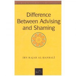 Difference Between Advising and Shaming – Ibn Rajab al-Hanbali