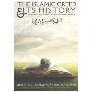 The Islamic Creed & Its History – Muhammad Aman Ibn Ali Al-Jami