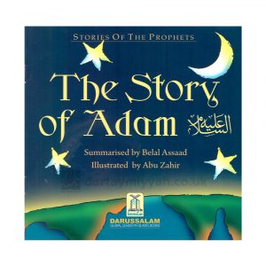 The Story of Adam عليه السلام : Stories of the Prophets Darussalam
