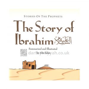 The Story of Ibrahim عليه السلام : Stories of the Prophets Darussalam