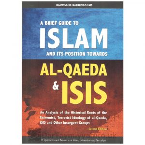 A Brief Guide To Islam And Its Position Towards Al-Qaeda & ISIS – Abu Iyaad Amjad Ibn Muhammad Rafiq