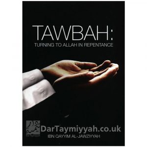 Tawbah Turning To Allah In Repentance – Ibn Qayyim Al-Jawziyyah
