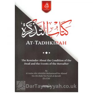 At-Tadhkirah The Reminder About the Condition of the Dead and the Events of the Hereafter – Imam al-Qurtubi