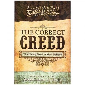 The Correct Creed that Every Muslim Must Believe – Abdus-Salam Ibn Burjis