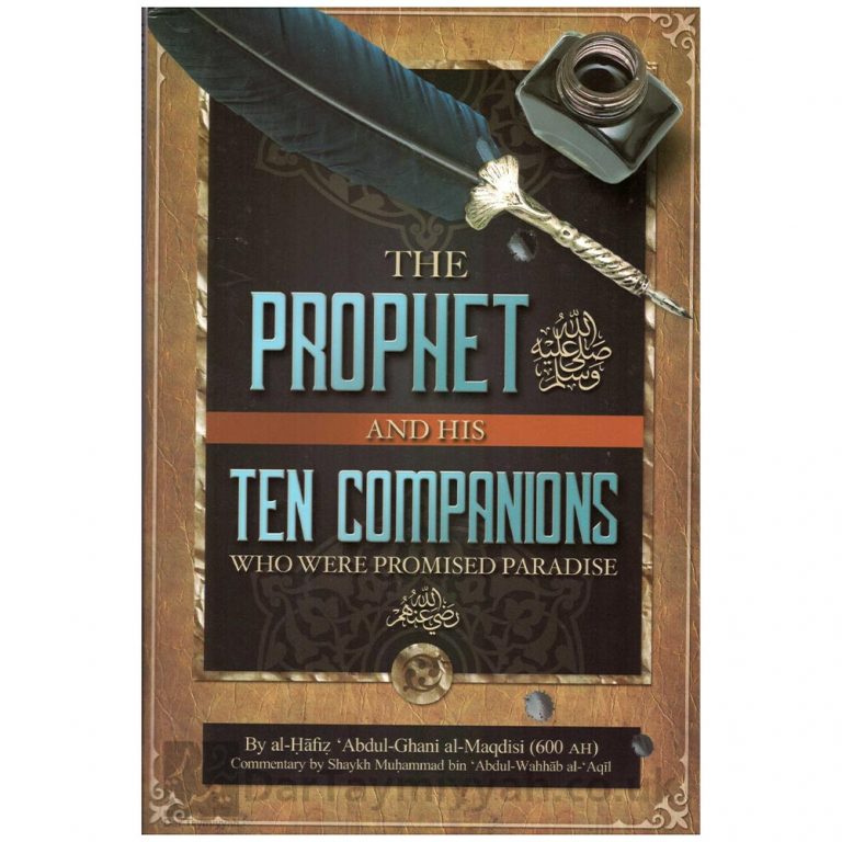 The Prophet And His Ten Companions Who Were Promised Paradise - Abdul ...
