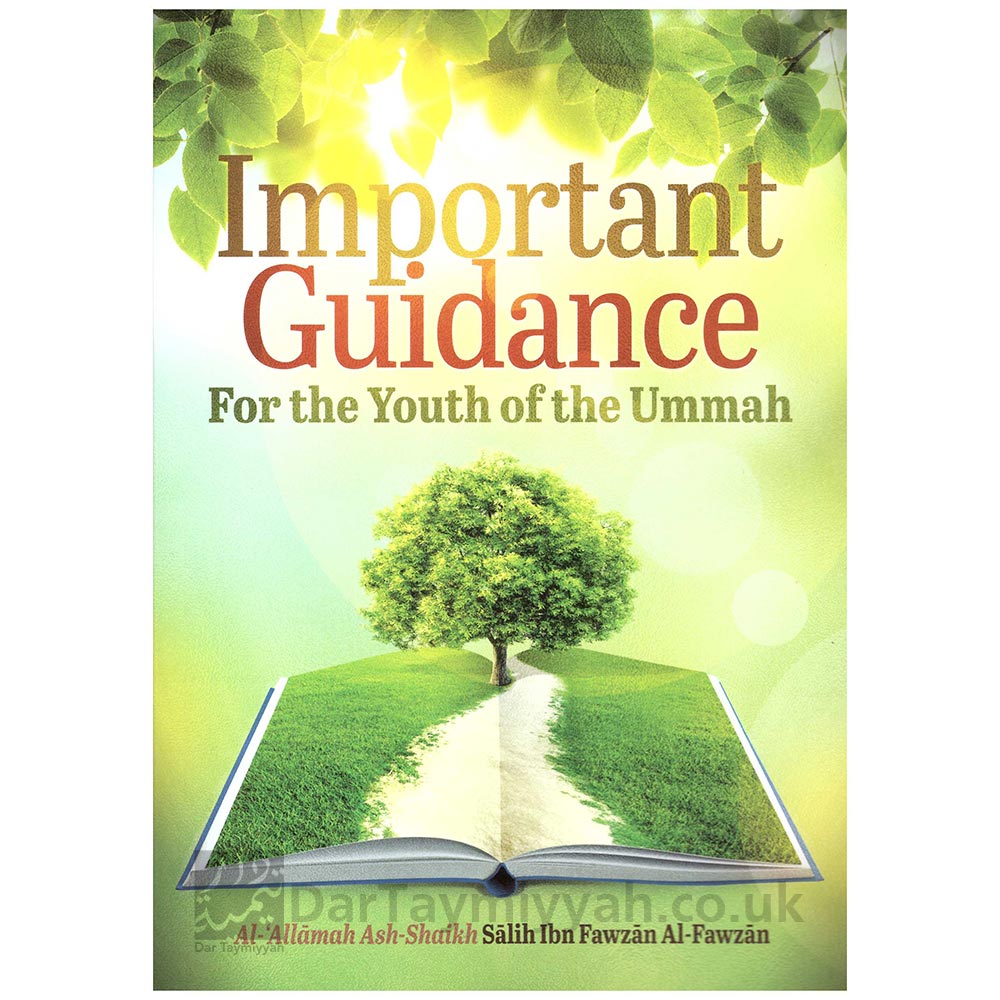 Important-Guidance-for-the-Youth-of-the-Ummah---Shaykh-al-Fawzan-Abu-Khadeejah-Salafi-Publications