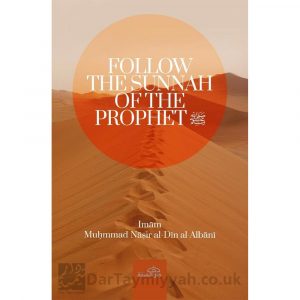 Follow The Sunnah of The Prophet | Imaam Nasir al-Din al-Albani